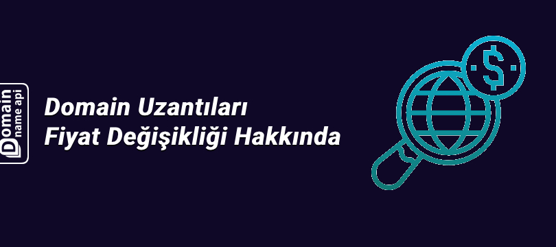 Domain Uzantıları Fiyat Değişikliği Hakkında