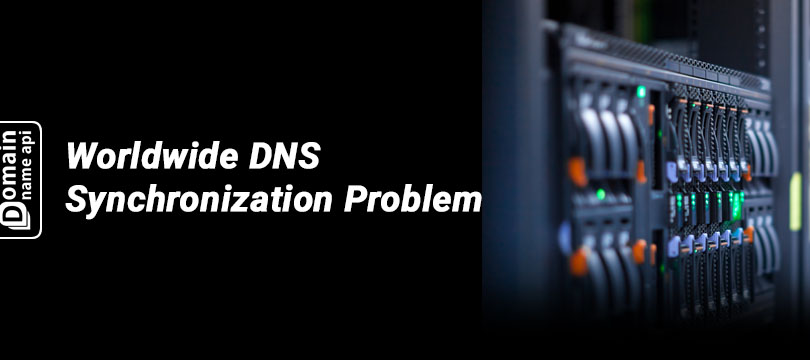 Worldwide DNS Synchronization Problem