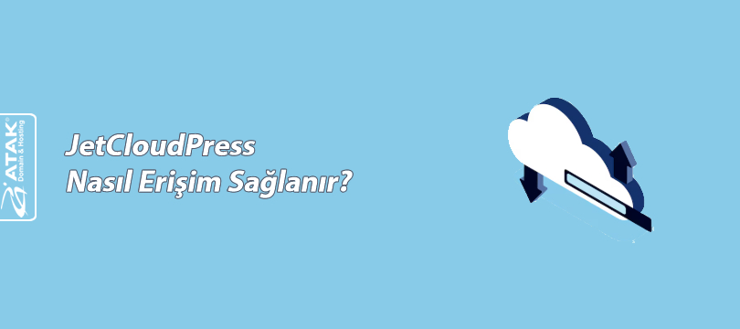 JetCloudPress Nasıl Erişim Sağlanır?