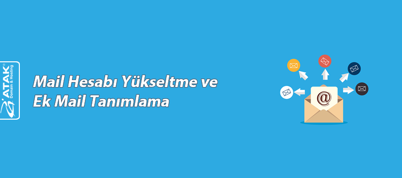 Mail Hesabı Yükseltme ve Ek Mail Tanımlama