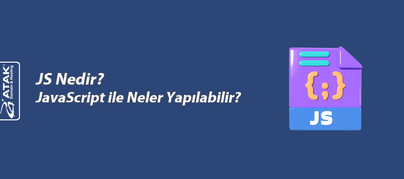 JS Nedir? JavaScript ile Neler Yapılabilir?