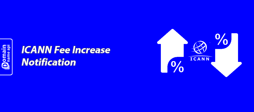 ICANN Fee Increase Notification