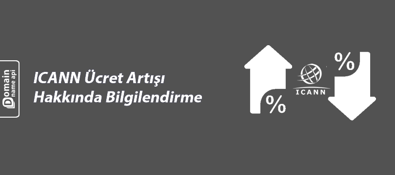ICANN Ücret Artışı Hakkında Bilgilendirme