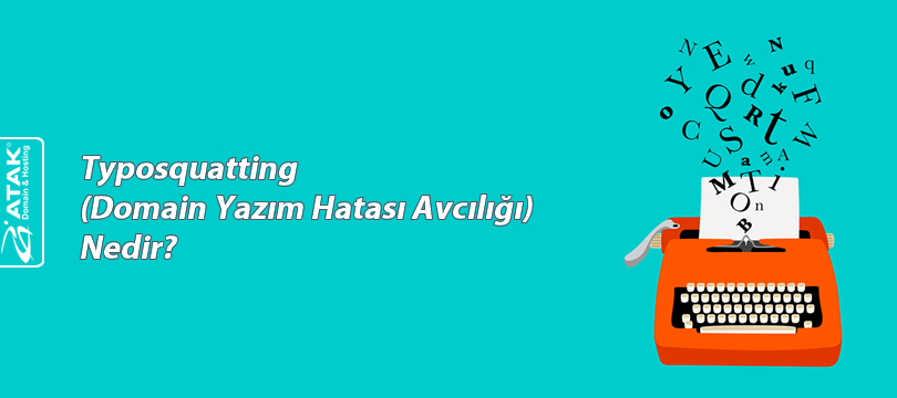 Typosquatting (Domain Yazım Hatası Avcılığı) Nedir?