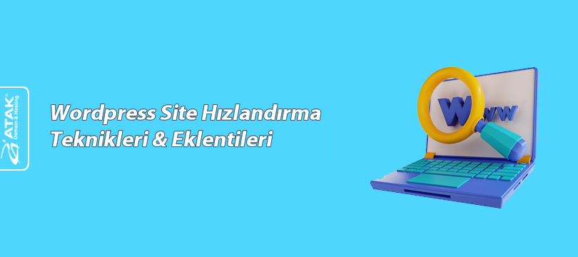 Wordpress Site Hızlandırma Teknikleri & Eklentileri