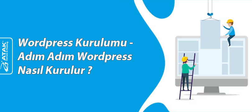 Wordpress Kurulumu - Adım Adım Wordpress Nasıl Kurulur?
