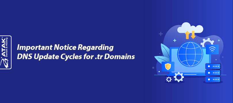 Important Notice Regarding DNS Update Cycles for .tr Domains