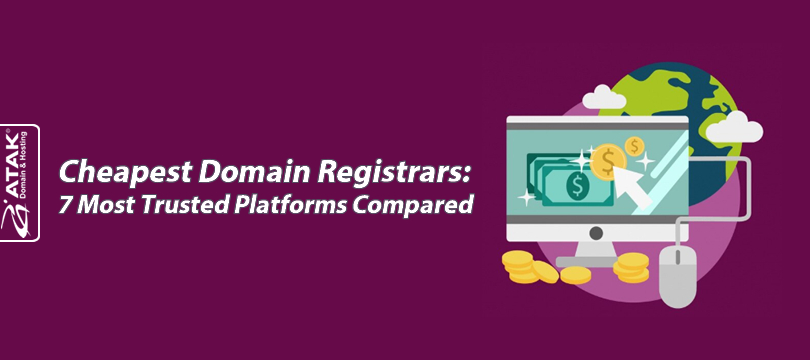 Cheapest Domain Registrars: 7 Most Trusted Platforms Compared