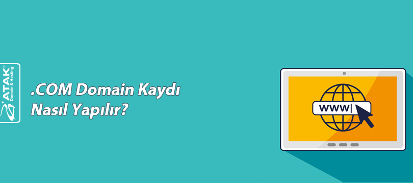 .COM Domain Kaydı Nasıl Yapılır?