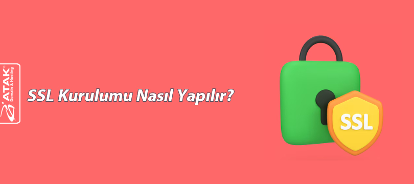 SSL Kurulumu Nasıl Yapılır?