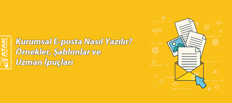 Kurumsal E-posta Nasıl Yazılır? Örnekler, Şablonlar ve Uzman İpuçları