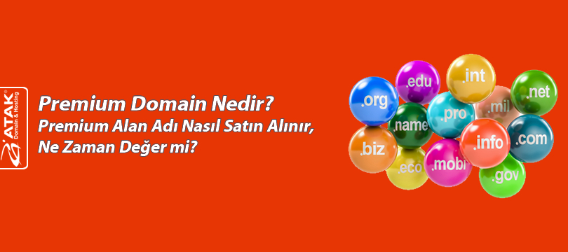 Premium Domain Nedir? Premium Alan Adı Nasıl Satın Alınır, Ne Zaman Değer mi?